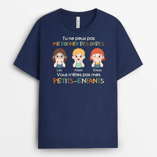 1630AFR2 t shirt tu ne peux pas me donner des ordes_ tu n_es pas mes petits enfants personnalise