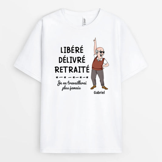 2558AFR1 liberee delivree retraitee je ne travaillerai plus jamais t shirt personnalise retraite femme