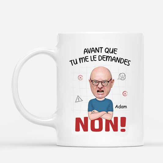 2576MFR1 mug avant que tu me le demandes version homme personnalise_e7da898f a2f1 4fcd 8e5d de1a8adb71ac