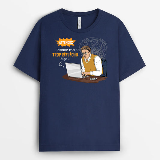 2659AFR2 laisse moi trop reflechir tshirt humour personnalise pour collegue