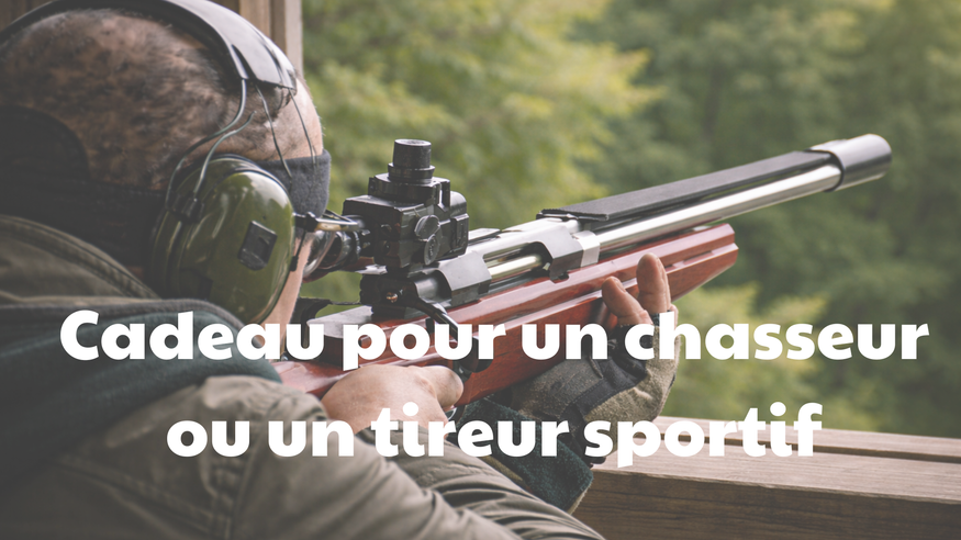 Idée Cadeau Pour Un Chasseur Ou Un Tireur Sportif 