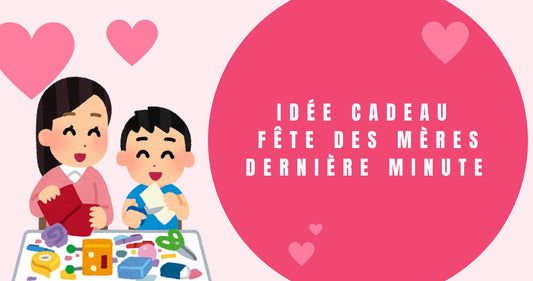 idée cadeau fête des mères dernière minute​