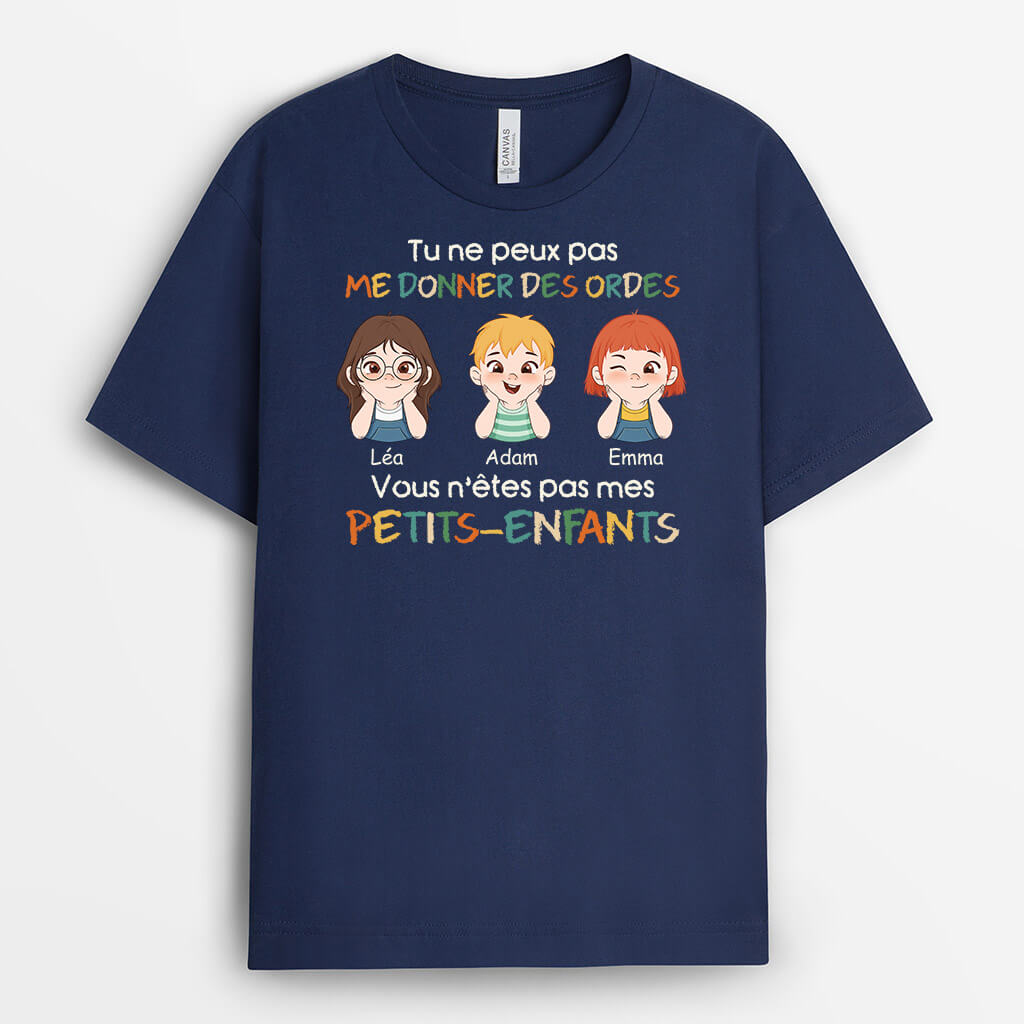 1630AFR2 t shirt tu ne peux pas me donner des ordes_ tu n_es pas mes petits enfants personnalise