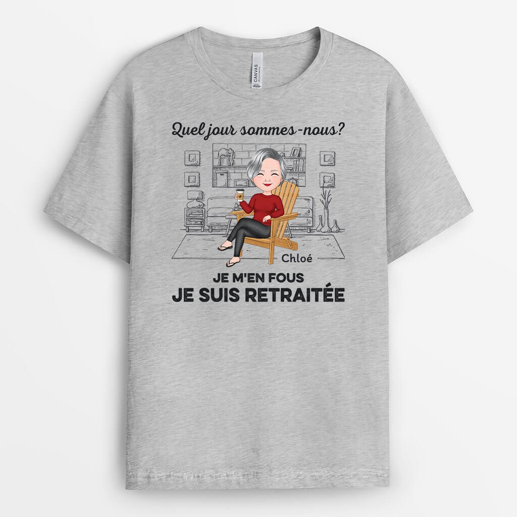 1665AFR1 t shirt quel jour sommes nous peu importeje suis en retraite personnalise