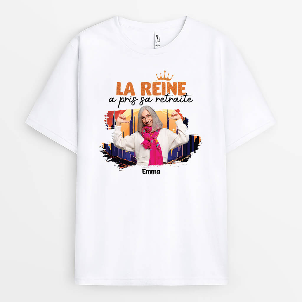 La Reine A Pris Sa Retraite - Cadeau Personnalisé | T-shirt pour Femme