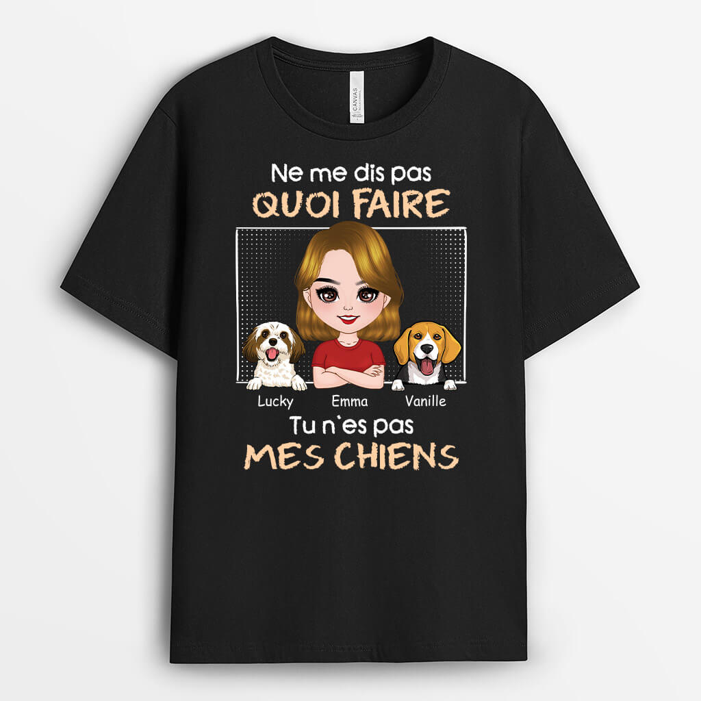Tu N'Es Pas Mes Chiens - Cadeau Personnalisé | T-shirt Pour Amoureux Des Animaux