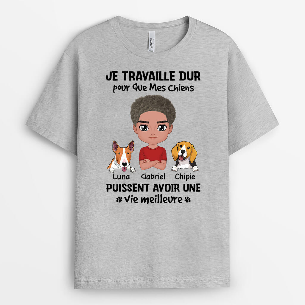 Je Travaille Dur Pour Mes Chiens - Cadeau Personnalisé | T-shirt Pour Amoureux Des Animaux