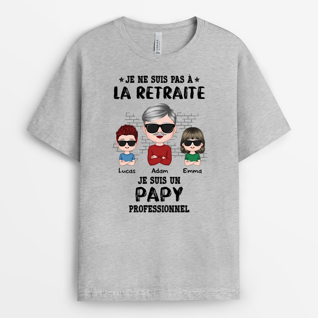 Je Ne Suis Pas À La Retraite Je Suis Un Grand-Père Professionnel - Cadeau Personnalisé | T-shirt pour Papy
