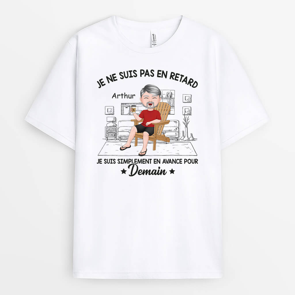 Je Ne Suis Pas En Retard - Cadeau Personnalisé | T-shirt pour Retraite