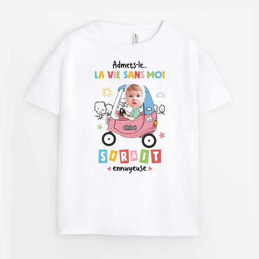 2377AFR1 t shirt la vie serait ennuyeuse sans moi personnalise_ac0235c0 3f87 4167 af8d 9017dc59cf39