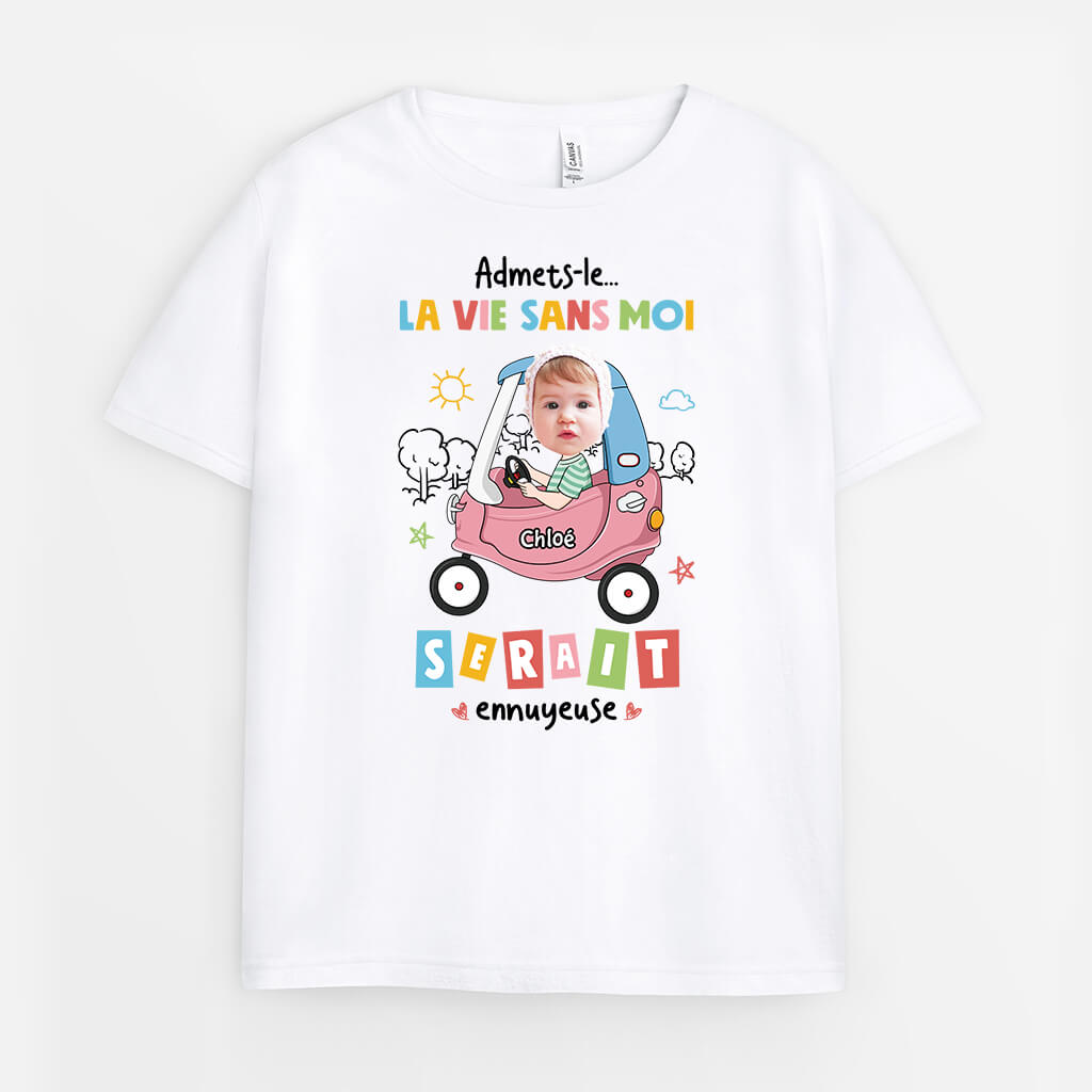 La Vie Serait Ennuyeuse Sans Moi - Cadeau Personnalisé | T-shirt pour Enfant