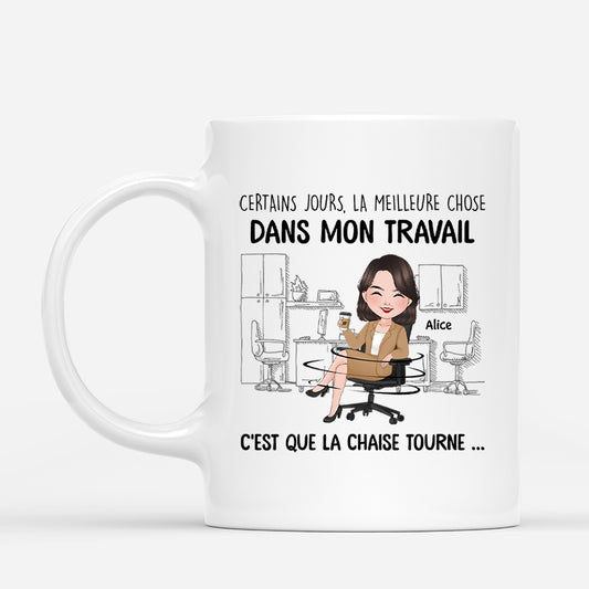 2445MFR1 mug la meilleure chose de mon travail cest que la chaise tourne version femme personnalise_642cbac5 bdb0 4464 a7f6 6e9d7c883dbd