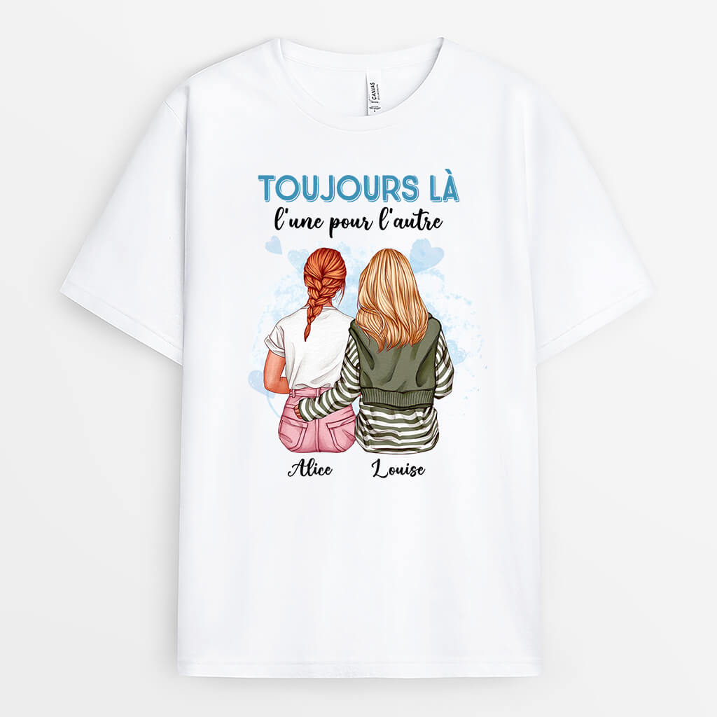 Toujours Là, L'Une Pour L'Autre - Cadeau Personnalisé | T-Shirt Pour Meilleure Amie