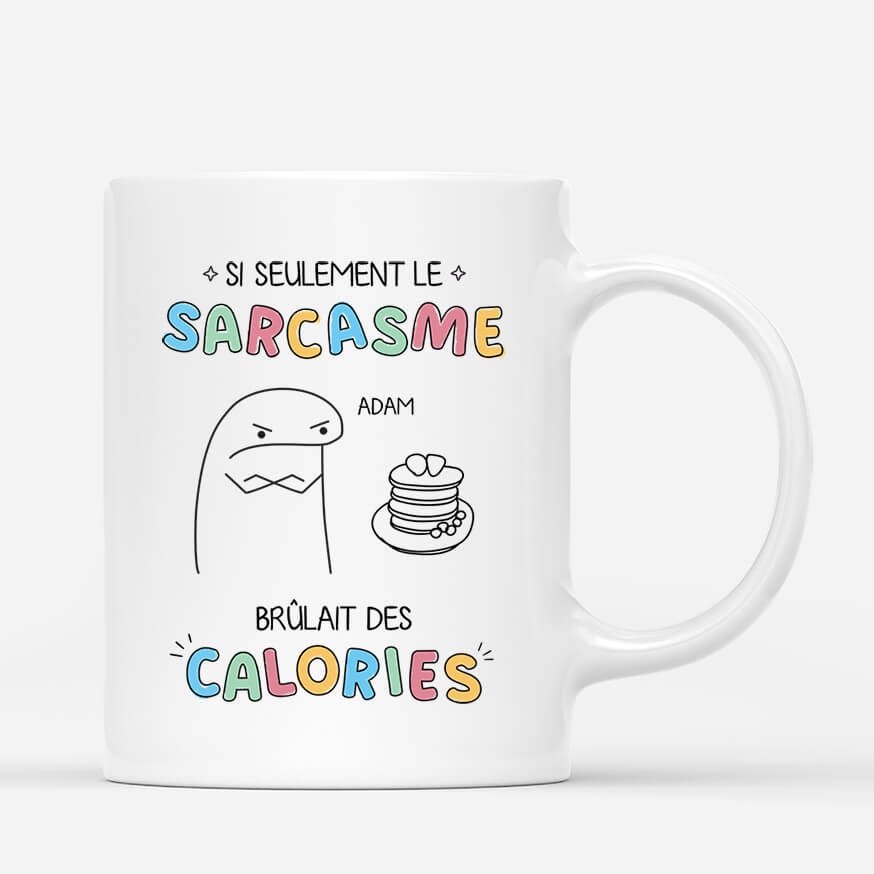 Si Seulement Le Sarcasme Brulait Des Calories - Cadeau Personnalisé | Mug Humour