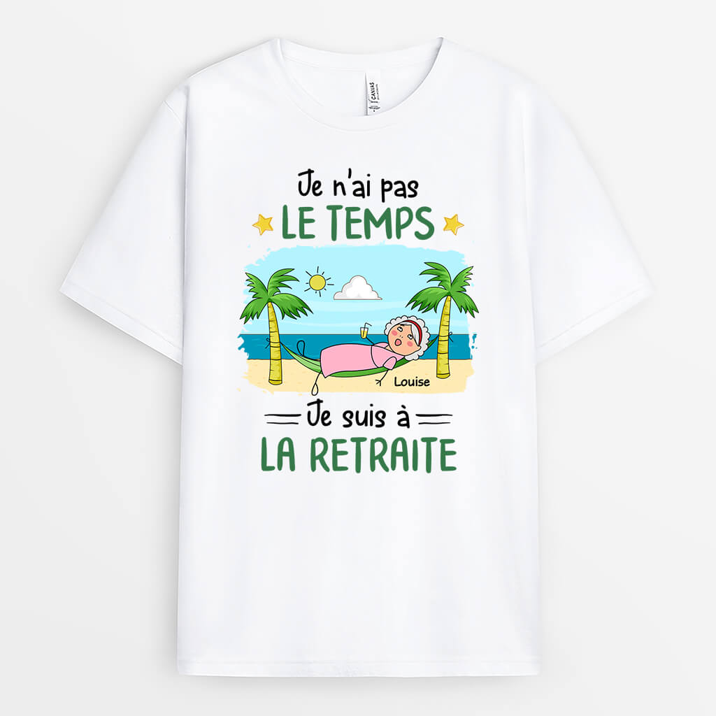 Je N'Ai Pas Le Temps Je Suis À La Retraite Version Femme - Cadeau Personnalisé | T-Shirt Pour Retraite