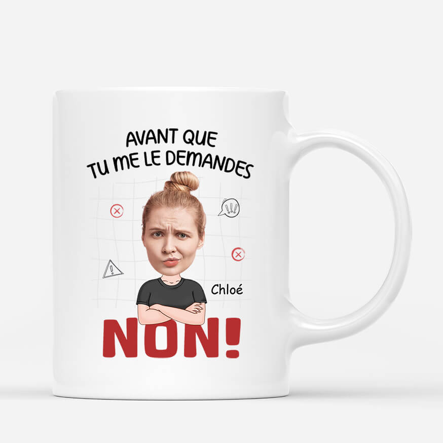 Avant Que Tu Me Le Demandes Version Femme - Cadeau Personnalisé | Mug Humour