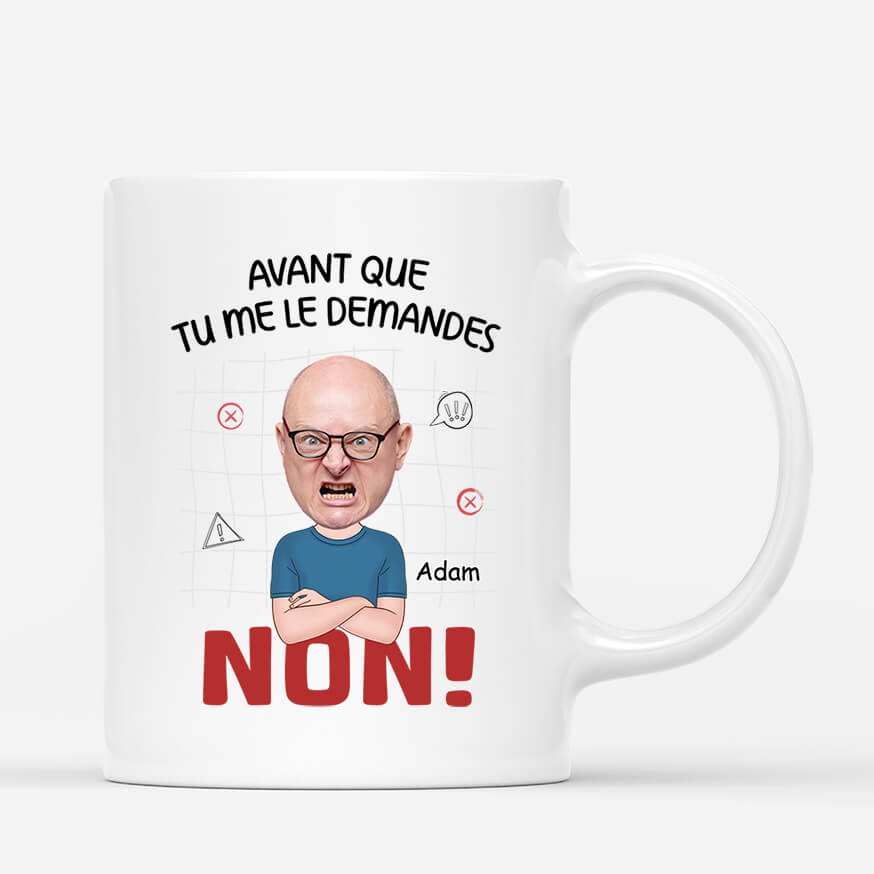 Avant Que Tu Me Le Demandes Version Homme - Cadeau Personnalisé | Mug Humour