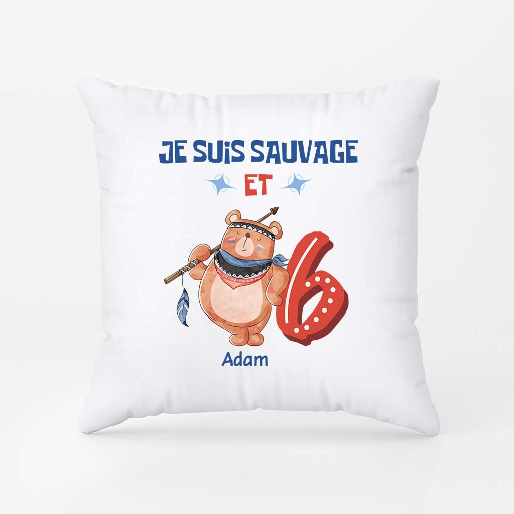 Je Suis Sauvage Et 6 Ans - Cadeau Personnalisé | Coussin Pour Enfant