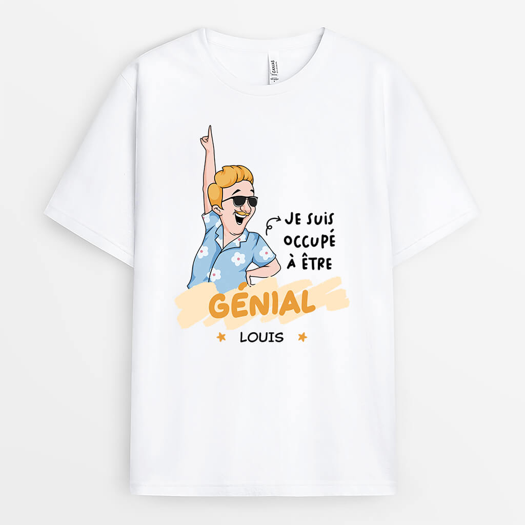 Je Suis Occupé À Être Génial - Cadeau Personnalisé | T-shirt Humour