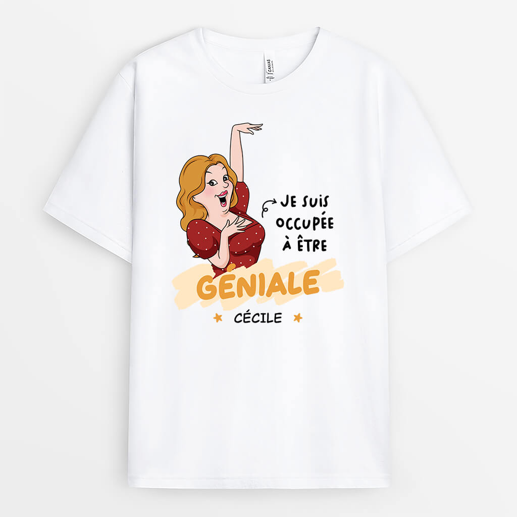 Je Suis Occupée À Être Géniale - Cadeau Personnalisé | T-shirt Humour