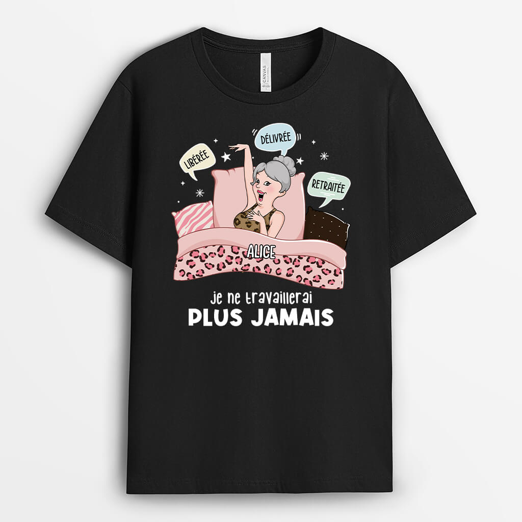 Je Ne Traivaillerai Plus Jamais Version Femme Au Lit - Cadeau Personnalisé | T-shirt Pour Retraite