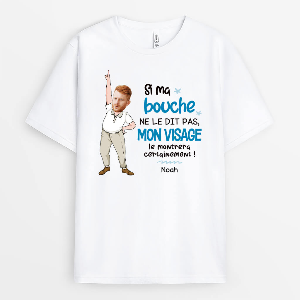 Si Ma Bouche Ne Le Dit Pas Avec Visage - Cadeau Personnalisé | T-shirt Pour Homme