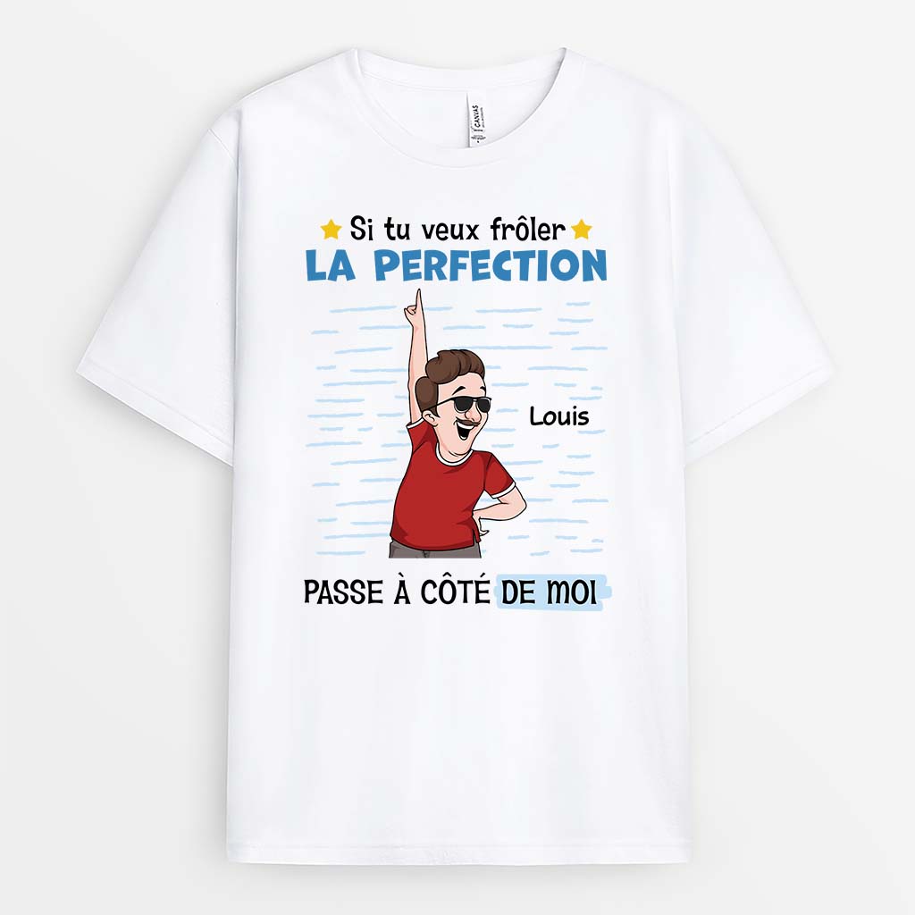 Si Tu Veux Frôler La Perfection Version Homme - Cadeau Personnalisé | T-shirt Humour Pour Homme