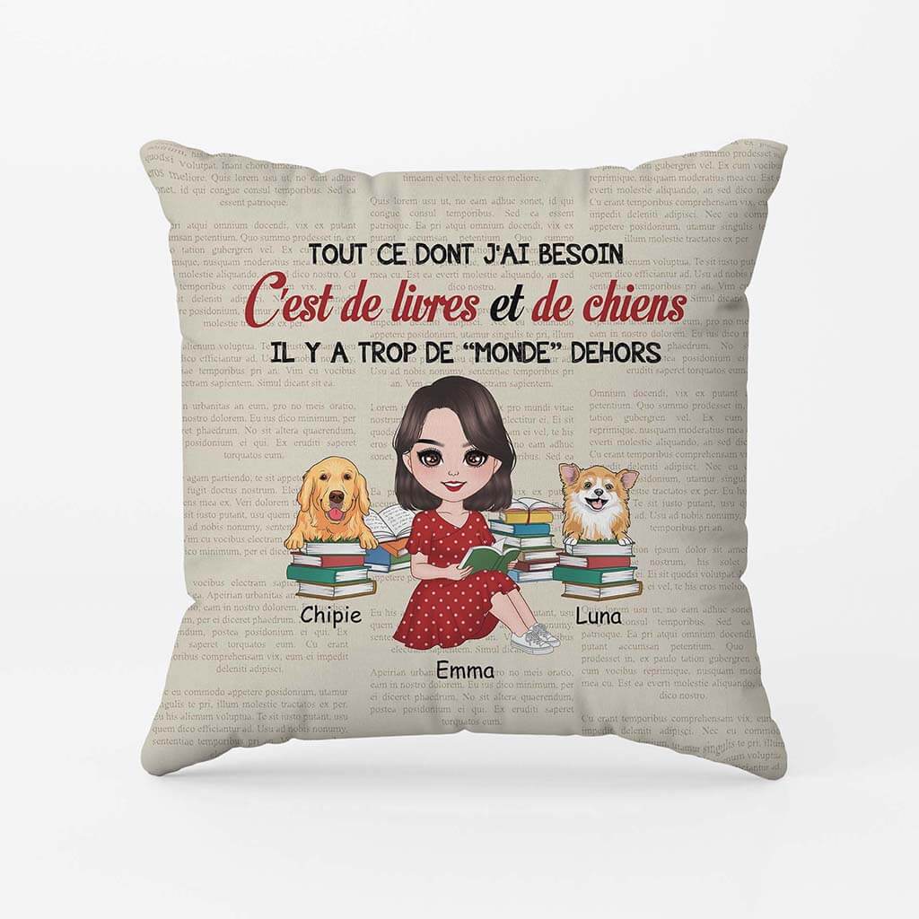 Tout Ce Dont J'ai Besoin C'est De Livres Et De Chiens - Cadeau Personnalisé | Coussin Pour Femme