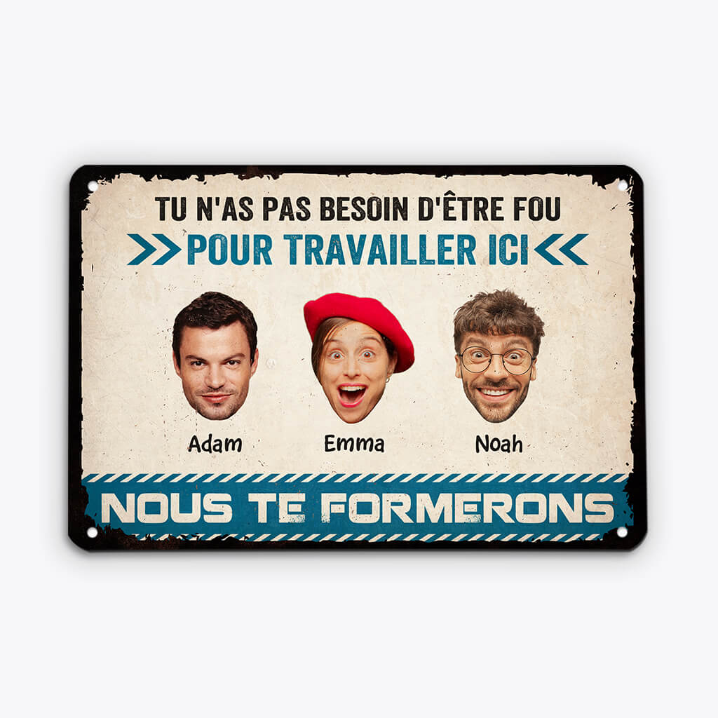 Tu N'As Pas Besoin d'Être Fou Pour Travailler Ici - Cadeau Personnalisé | Plaque En Métal Pour Collègue