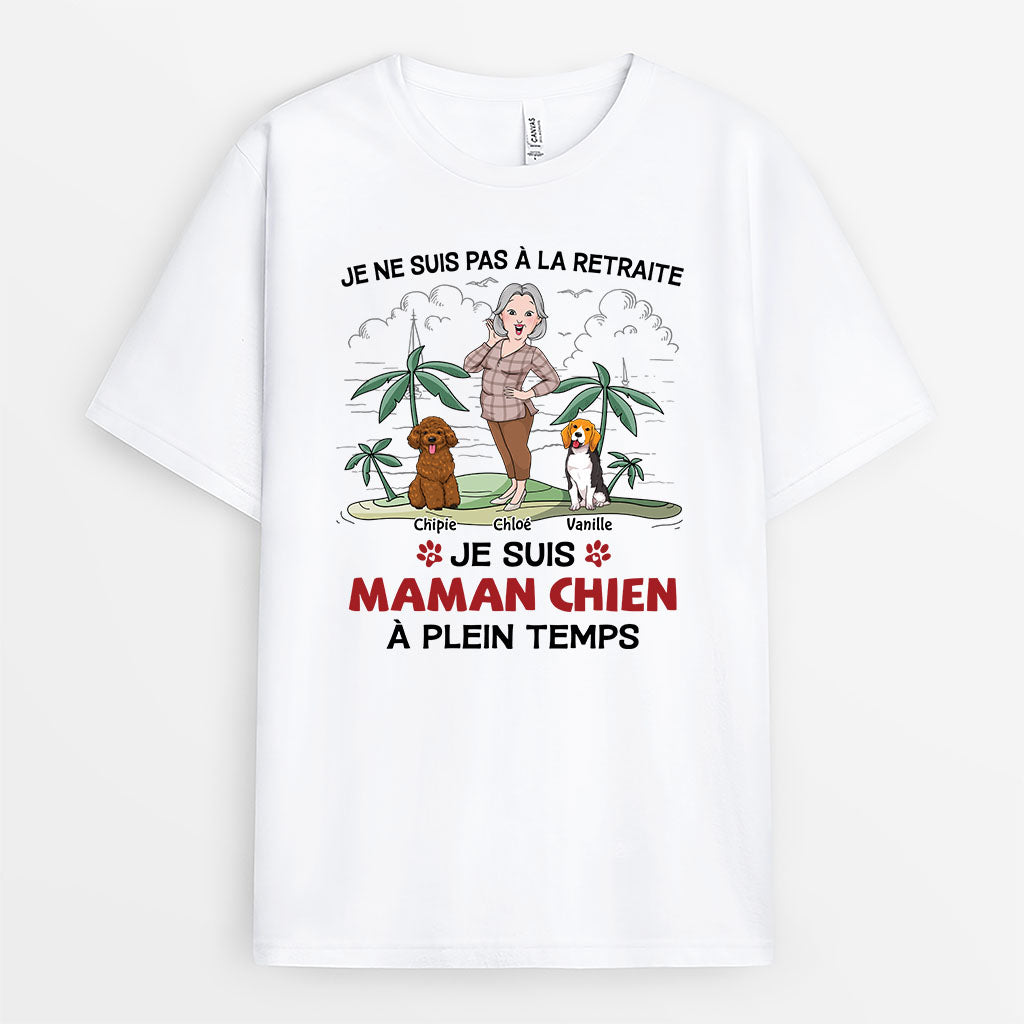 Je Suis Maman Chien À Plein Temps - Cadeau Personnalisé | T-shirt Pour Amoureux Des Animaux