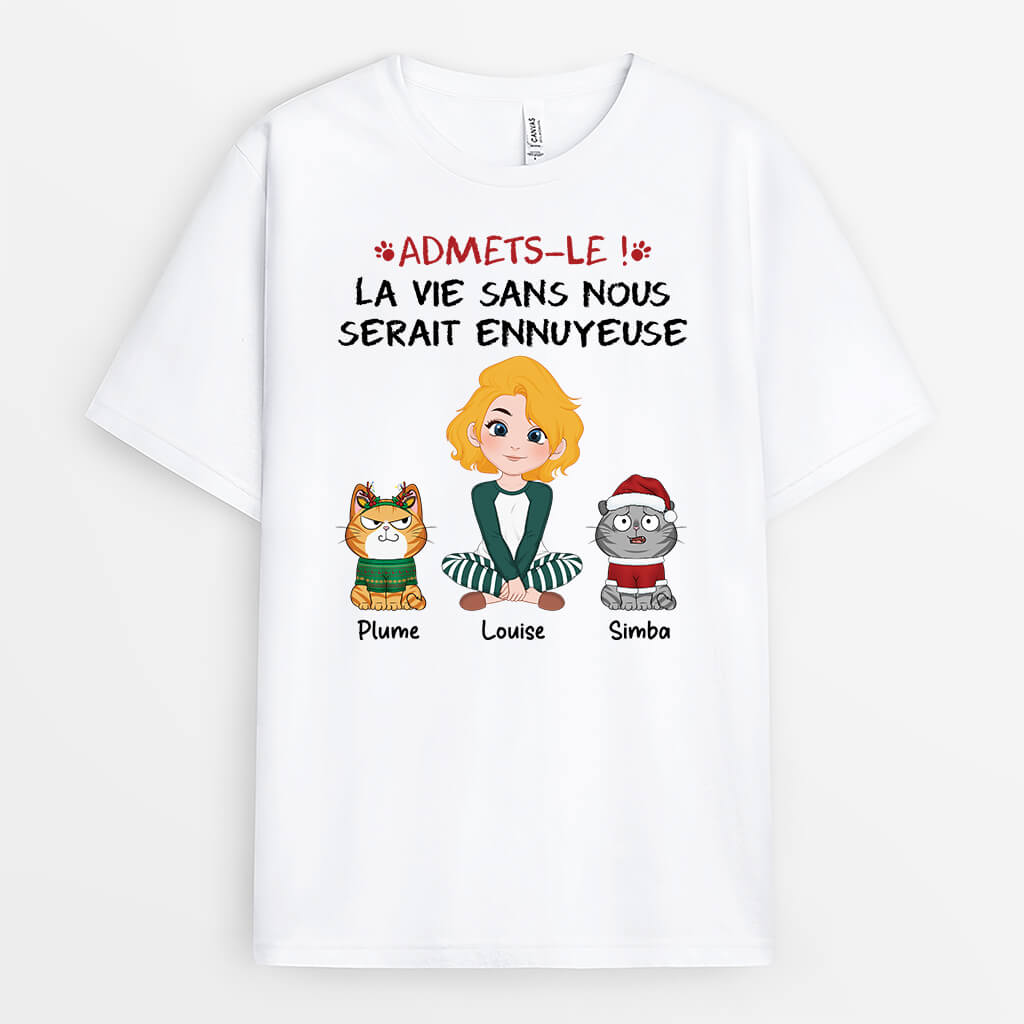 Admets - toi. La Vie Serait Ennuyeuse Sans Nous Version Noel - Cadeau Personnalisé | T-shirt Pour Amoureux Des Chats