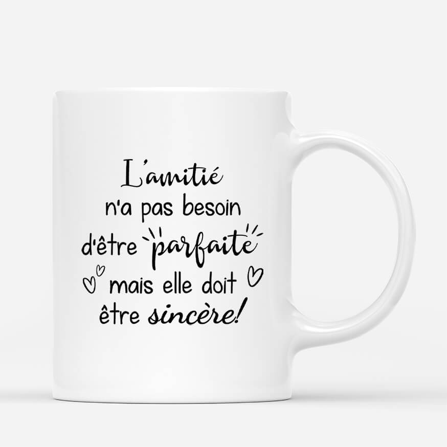 3470MFR3 l_amitie doit etre sincere mug pour meilleure amie personnalise