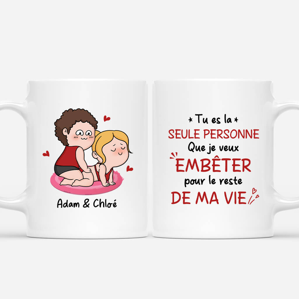 Tu Es La Seule Personne Que Je Veux Embêter Pour Le Reste De Ma Vie - Cadeau Personnalisé | Mug Pour Couple