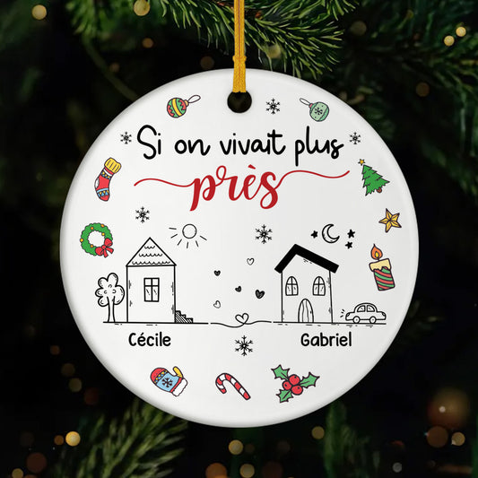 5373OFR1 ornement noel ceramique personnalise pour ami si on vivait plus pres 5373otmtf