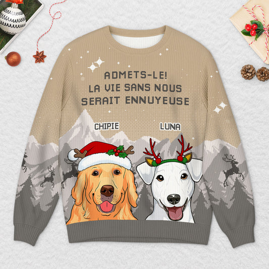 5784WFR2 pull moche de noel personnalise la vie serait ennuyeuse sans mon chien 5784wtlqc