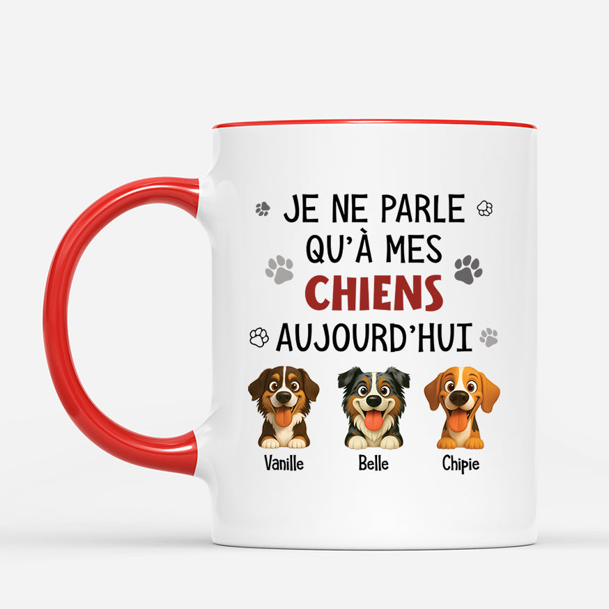 6179MFR2 mug personnalise je ne parle qu_a mes chiens aujourd_hui 6179m3qmc_c87c87f0 6d91 4d96 92b0 36fbeacd0622