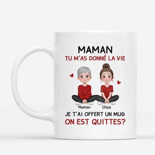6559MFR1 mug personnalise drole maman tu m_as donne la vie 6559m6pca