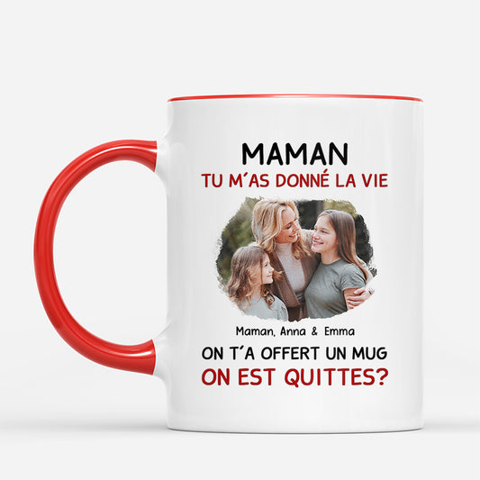 6559MFR2 mug personnalise drole maman tu m_as donne la vie 6559m6pca
