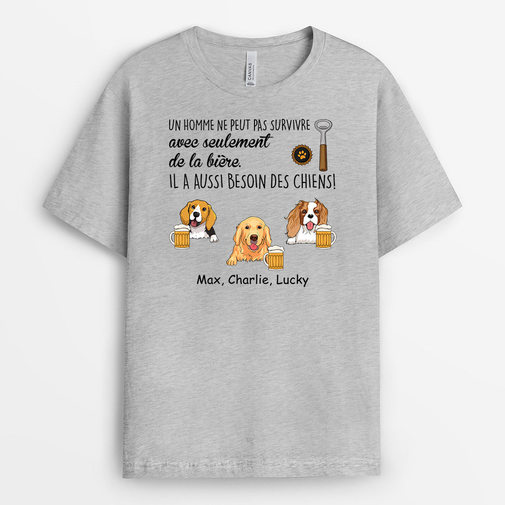 Un Homme Ne Peut Pas Survivre Avec Seulement De La Bière Il A Besoin D'un Chien - Cadeau Personnalisé | T-shirt pour Amoureux des Animaux