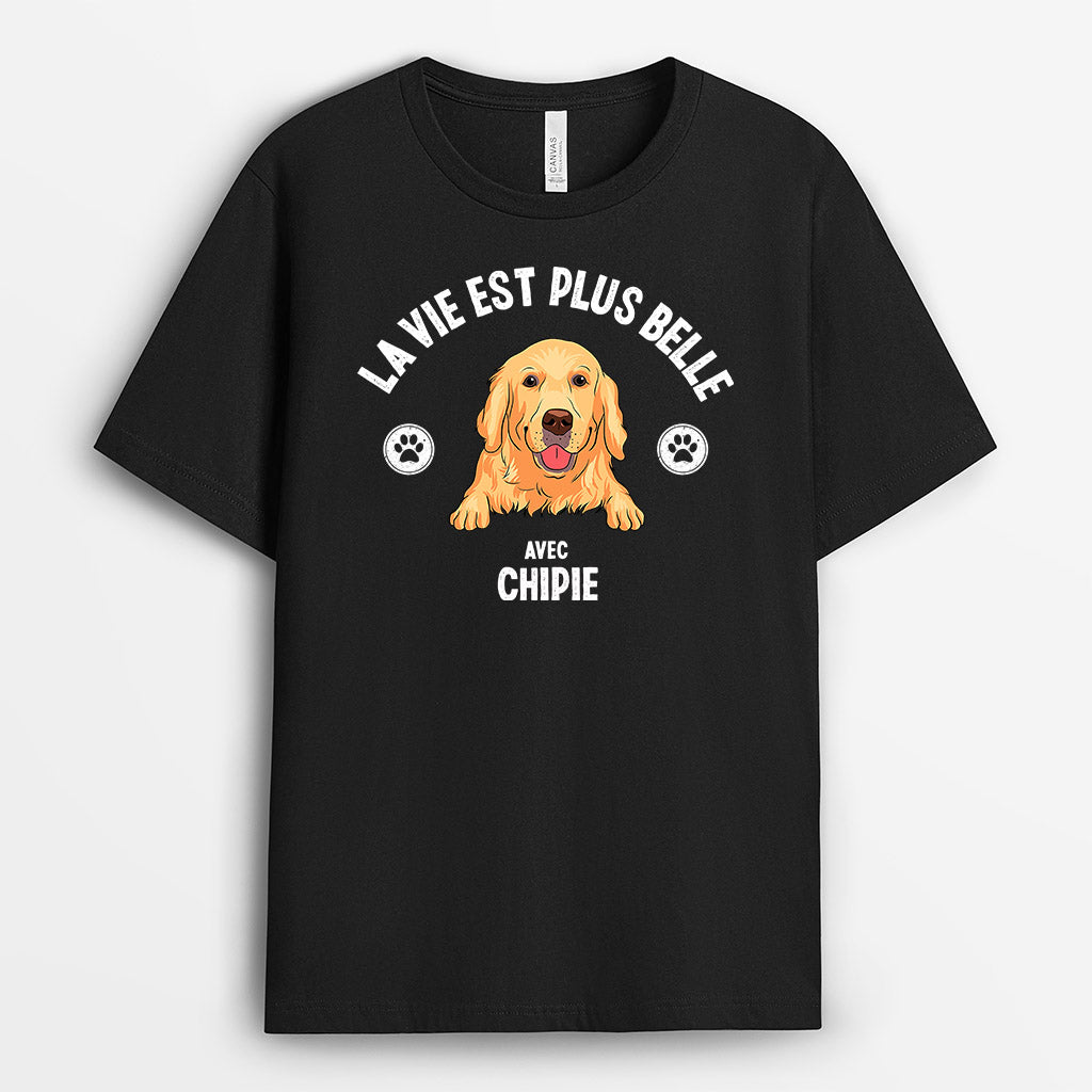 La Vie Est Plus Belle Avec Un Chien - Cadeau Personnalisé | T-shirt pour Amoureux des chiens